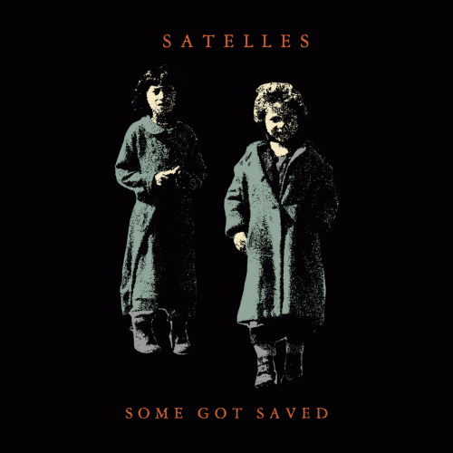 Satelles : Some Got Saved